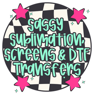 Sassy Sublimation &amp; Screen Prints