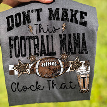 Load image into Gallery viewer, Don’t Make This Football Mama Clock That TRANSFER VIRGO SEPT 25
