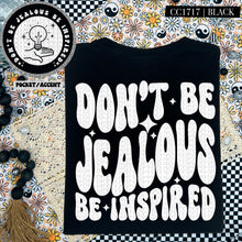 Load image into Gallery viewer, Don’t Be Jealous Be Inspired Color Dropdown With Pocket TRANSFER HMWK FEB 25
