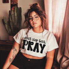 Load image into Gallery viewer, Don't Clap Back Pray DROPDOWN TRANSFER SDD MAY
