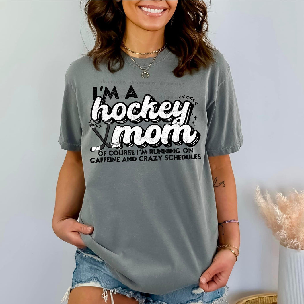 I’m A Hockey Mom Of Course I’m Running On Caffeine And Crazy Schedules Blk TRANSFER