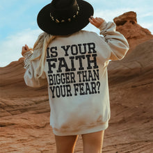Load image into Gallery viewer, Is Your Faith Bigger Than Your Fear Color DROPDOWN TRANSFER SDD MAR 26
