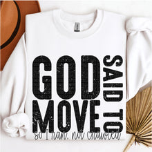 Load image into Gallery viewer, God Said To Move DROPDOWN TRANSFER SDD JULY
