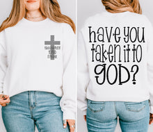 Load image into Gallery viewer, Have You Taken It To God WITH Cross Pocket TRANSFER SDD MAR 26
