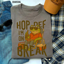 Load image into Gallery viewer, Hop Off I'm On Break TRANSFER SDD MAY
