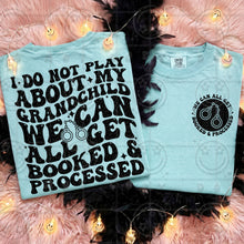 Load image into Gallery viewer, I Do Not Play About My Grandchild/children COLOR DROPDOWN WITH Pocket TRANSFER HMWK APR 26
