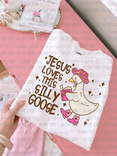 Load image into Gallery viewer, Jesus Loves This Silly Goose Color Dropdown TRANSFER OHD OCT 25
