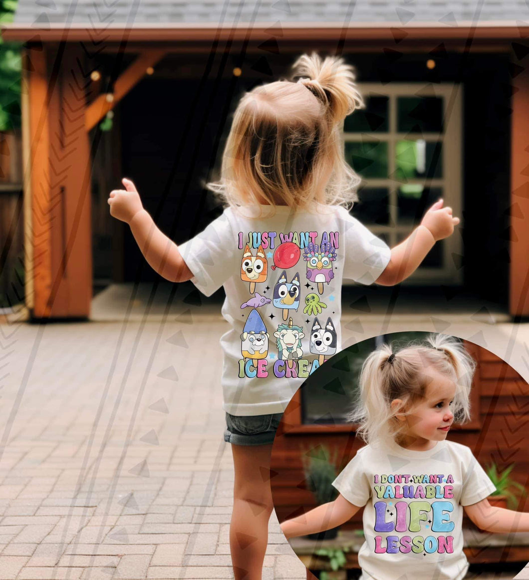 I Don’t Want A Valuable Life Lesson I Just Want An Ice Cream Blue Fam FRONT ONLY TRANSFER