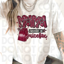 Load image into Gallery viewer, Mama Needs A Juicebox Dropdown TRANSFER RHD MAY 25

