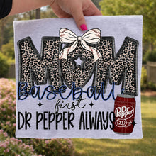 Load image into Gallery viewer, Baseball or Softball Mom First Drink Always DROPDOWN TRANSFER VIRGO FEB 26
