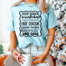 Load image into Gallery viewer, Cozy Season Snowflakes Frosty Mornings Hot Cocoa Sweater Weather Snowmen Cozy Fires  Color Option DROPDOWN TRANSFER CSC SEPT 25
