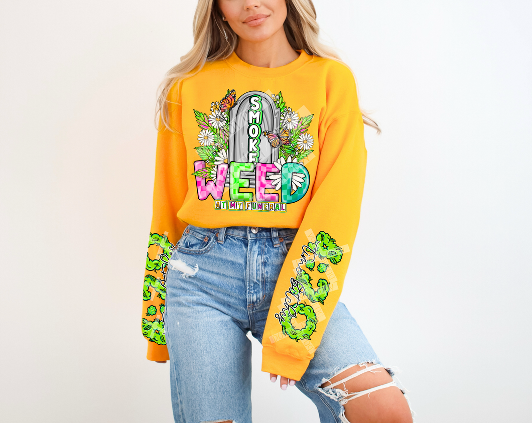 Smoke Weed At My Funeral With SLEEVE OPTION TRANSFER CST FEB
