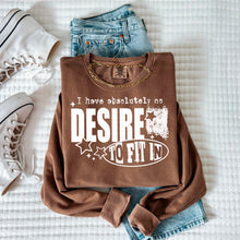 Load image into Gallery viewer, I Have Absolutely No Desire To Fit In Color DROPDOWN TRANSFER CSC SEPT 25
