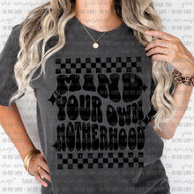 Load image into Gallery viewer, Mind Your Own Motherhood Color Dropdown TRANSFER OHDD FEB 25
