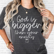 Load image into Gallery viewer, God Is Bigger Than Your Anxiety With Bow Color Dropdown TRANSFER OHDD FEB 25
