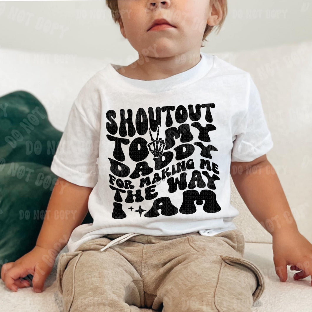 Shoutout To My Daddy For Making Me The Way I Am Blk TRANSFER