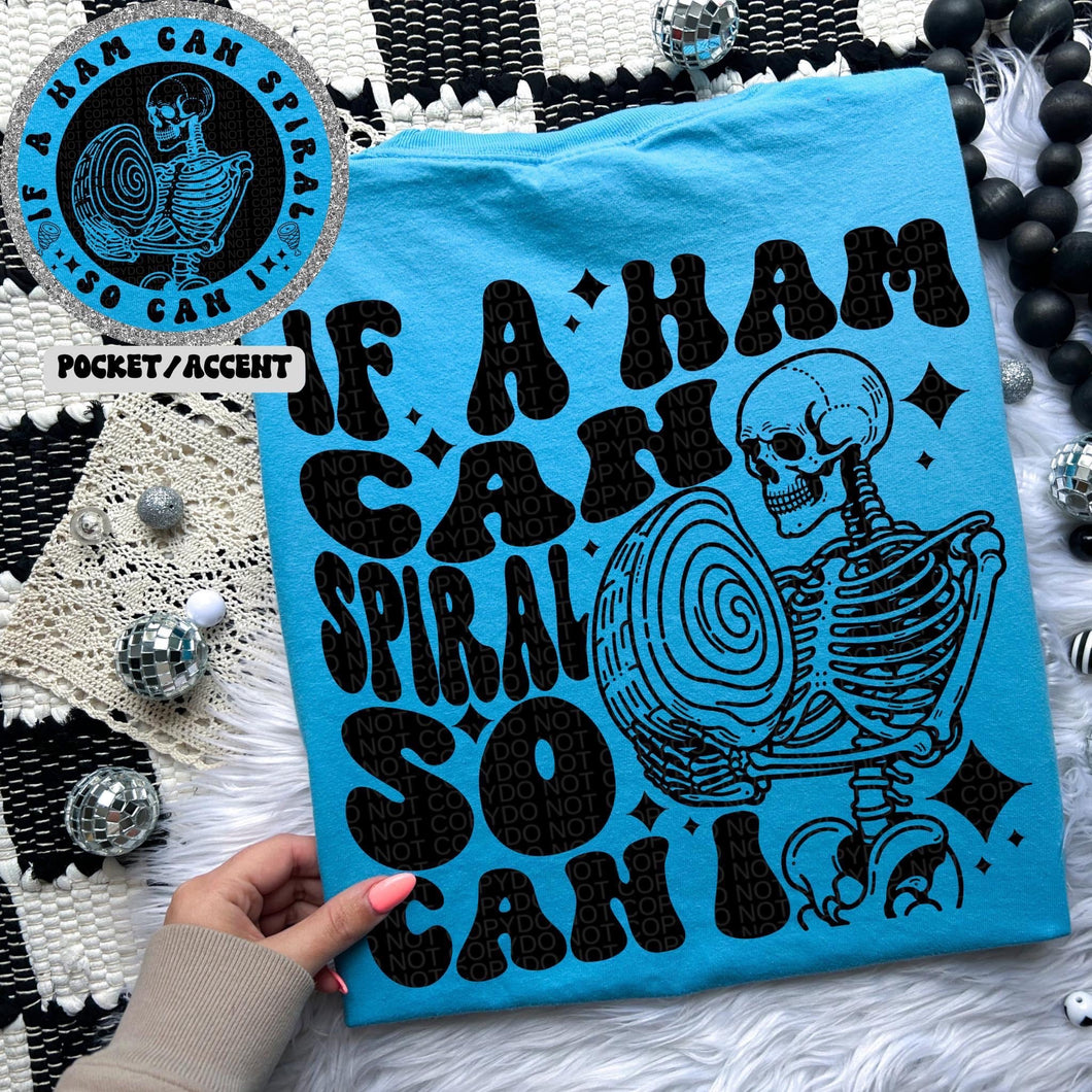 If A Ham Can Spiral So Can I Blk With Pocket TRANSFER