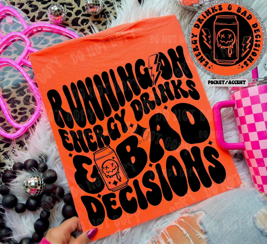 Running On Energy Drinks And Bad Decisions Blk With Pocket TRANSFER