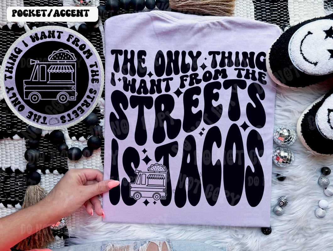 The Only Thing I Want From The Streets Is Tacos Blk With Pocket TRANSFER
