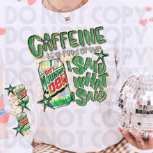 Load image into Gallery viewer, Caffeine Is A Food Group I Said What I Said Drink Dropdown SLEEVE OPTION DROPDOWN TRANSFER RHD DEC 25
