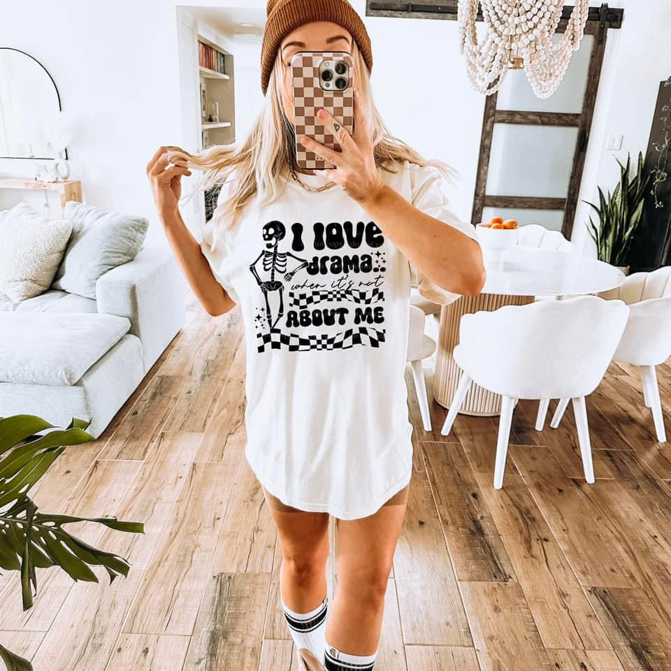 I Love Drama When It’s Not About Me Blk TRANSFER CSC