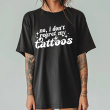 Load image into Gallery viewer, I Don&#39;t Regret My Tattoos DROPDOWN TRANSFER CSC June
