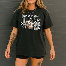 Load image into Gallery viewer, Wake Me Up Inside Dead Tired Color Dropdown TRANSFER CSC 25
