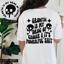 Load image into Gallery viewer, Growth Is My Drug Of Choice With Pocket White Or Black TRANSFER HMWK
