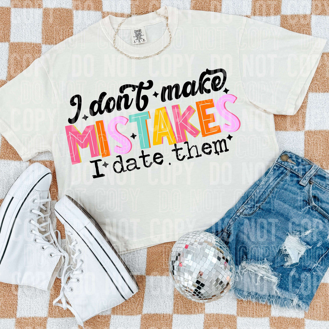 I Don’t Make Mistakes I Date Them Dropdown TRANSFER SBB JAN 25