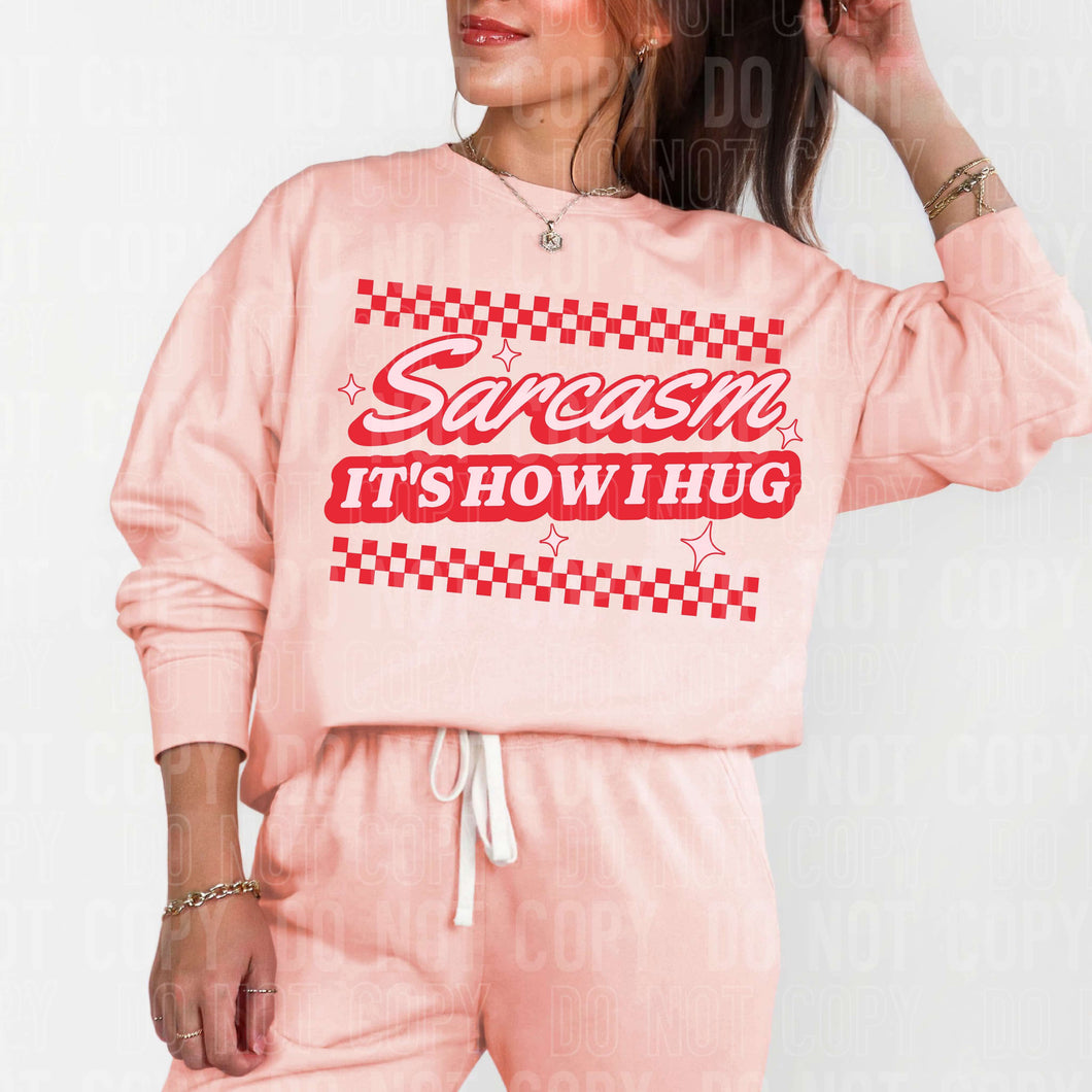 Sarcasm It’s How I Hug Checkered TRANSFER SBB JAN 25
