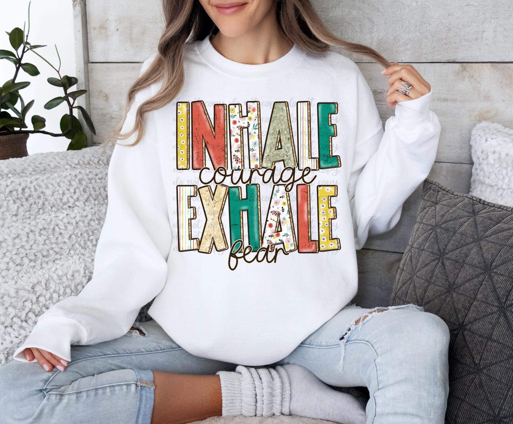 Inhale Courage Exhale Fear TRANSFER – Sassy Sublimation & Screen Prints