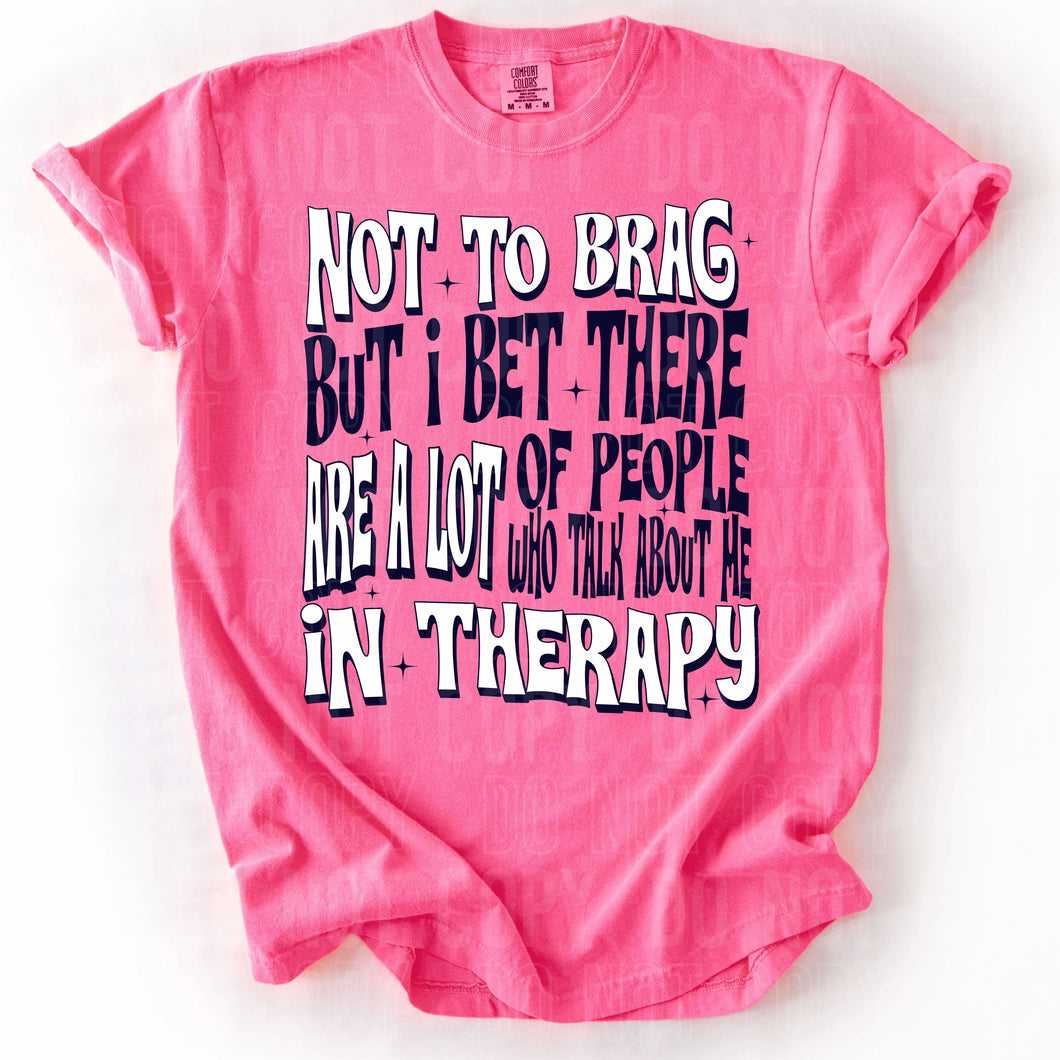 Not To Brag But I Bet There Are A Lot Of People Who Talk About Me In Therapy TRANSFER SBB FEB 25