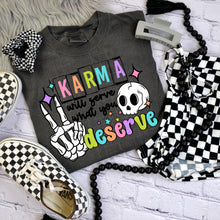 Load image into Gallery viewer, Karma Will Serve What You Deserve Color Dropdown TRANSFER CSC APR 25

