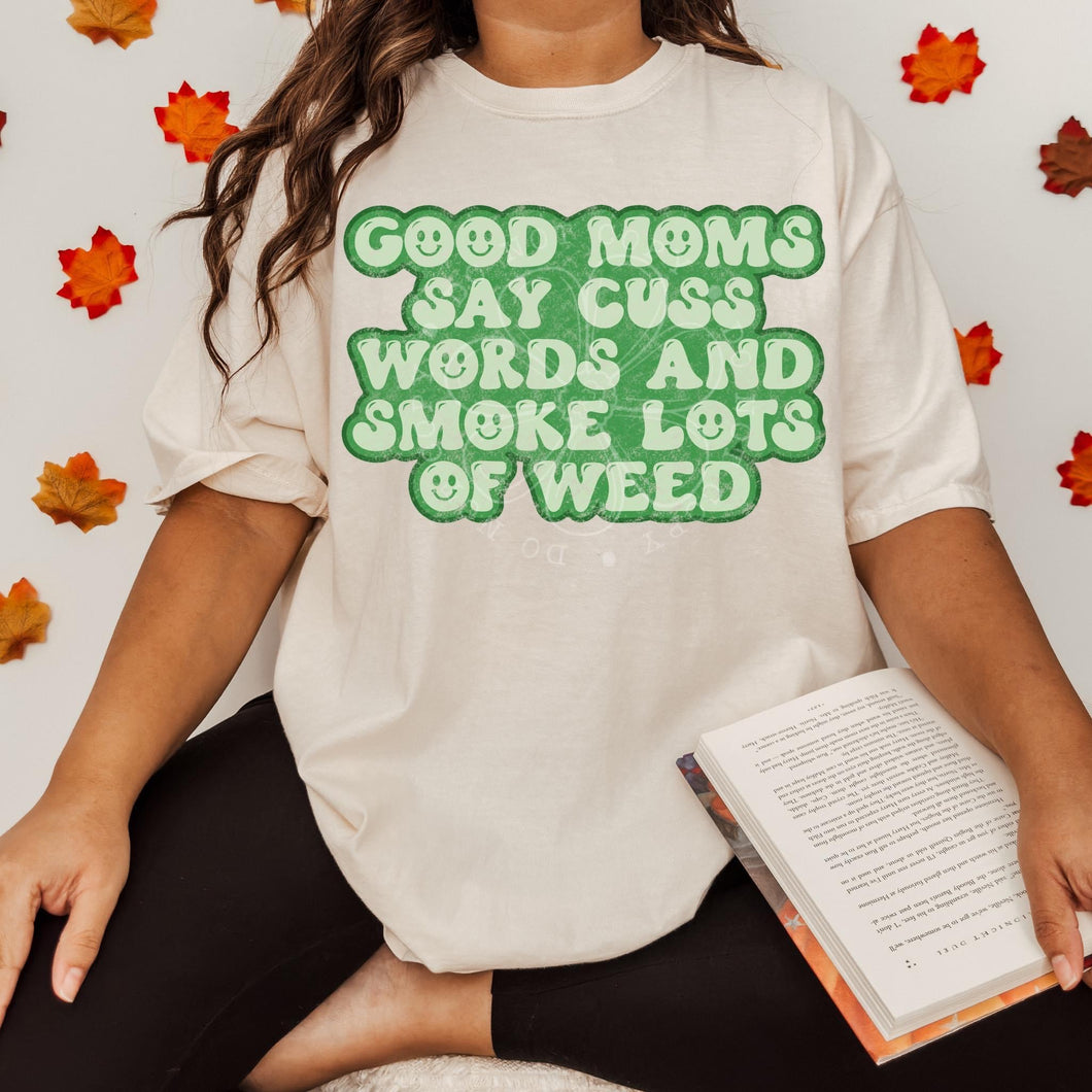 Good Moms Say Cuss Cuss Words And Smoke Weed Green TRANSFER LYT