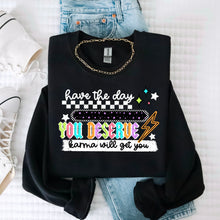 Load image into Gallery viewer, Have The Day You Deserve Rainbow Letters Glow Bolt With Color Option DROPDOWN TRANSFER CSC NOV 25
