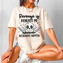Load image into Gallery viewer, Revenge Is Beneath Me DROPDOWN TRANSFER CSC MAR
