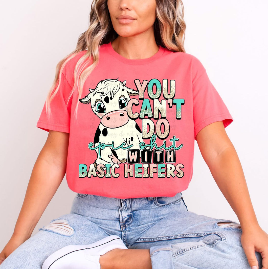 Can't Do Epic Shit With Basic Heifers TRANSFER CST MAR