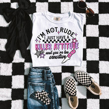 Load image into Gallery viewer, I’m Not Rude I Just Have A Killer Attitude Color Dropdown TRANSFER CSC APR 25
