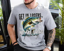 Load image into Gallery viewer, Get In Losers, We’re Going Fishing TRANSFER
