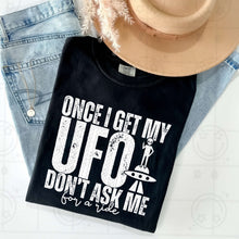 Load image into Gallery viewer, Once I Get My UFO Color Dropdown TRANSFER HMWK JAN 25
