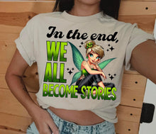 Load image into Gallery viewer, In The End We All Become Stories Princesses DROPDOWN TRANSFER LYT
