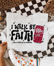 Load image into Gallery viewer, I Walk By Faith &amp; A Little Bit Of Caffeine Dropdown TRANSFER OHD SEPT 25
