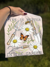Load image into Gallery viewer, Life Is Better In The Garden DROPDOWN TRANSFER SCG MAR 26
