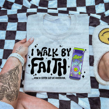 Load image into Gallery viewer, I Walk By Faith &amp; A Little Bit Of Caffeine Dropdown TRANSFER OHD SEPT 25
