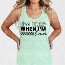 Load image into Gallery viewer, I’m Nicer When I’m Tan Color Dropdown TRANSFER SBB
