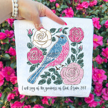 Load image into Gallery viewer, I Will Sing The Goodness of God Bird Floral COLOR DROPDOWN TRANSFER IRENE JAN 26

