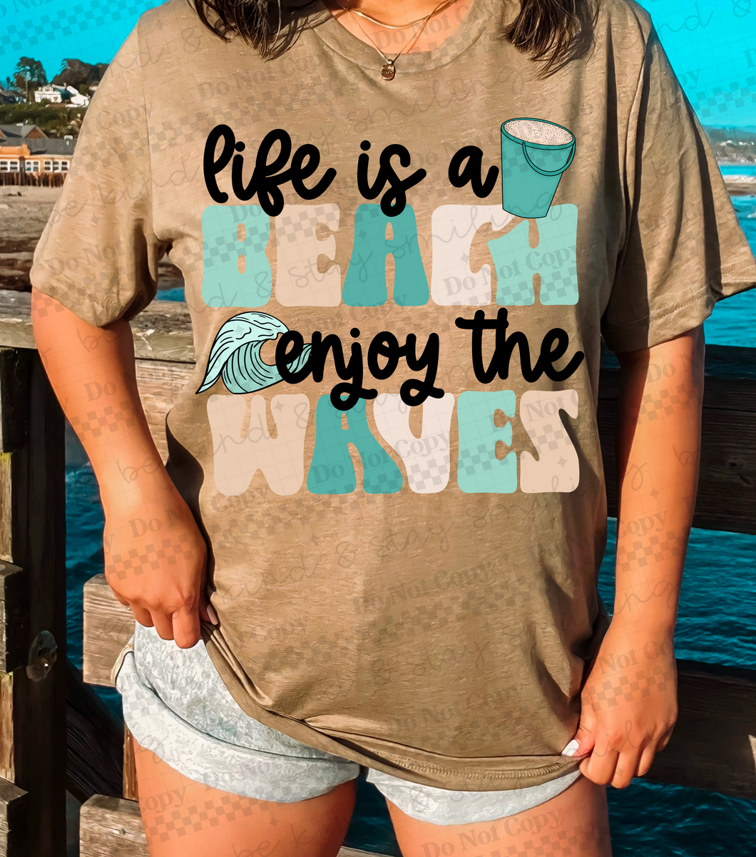 Life Is A Beach Enjoy The Waves TRANSFER CML APR