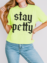Load image into Gallery viewer, Stay Petty Old English Distressed Color Dropdown TRANSFER SCAR JULY 25
