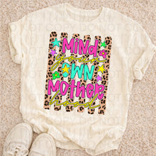 Load image into Gallery viewer, Mind Your Own Motherhood DROPDOWN TRANSFER UAC APR 26
