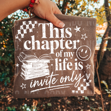 Load image into Gallery viewer, This Chapter Of My Life Is Invite Only Distressed Checker DROPDOWN TRANSFER SBB 26
